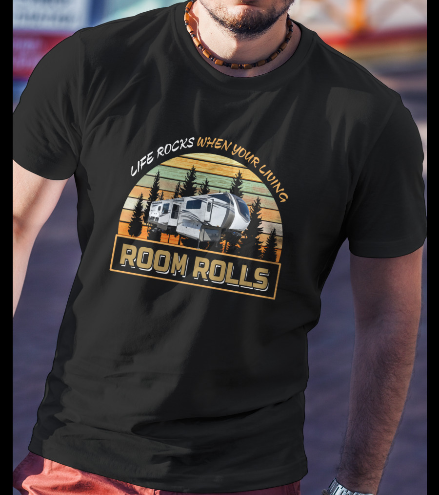 LIFE ROCKS WHEN YOUR LIVING ROOM ROLLS North Point 382FLRB T-Shirt