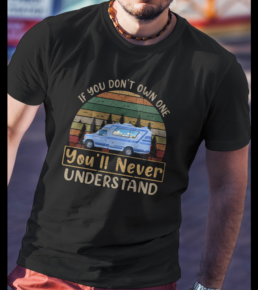 If You Don't Own One You'll Never Understand Chinook Concourse Vintage Van Life T-Shirt