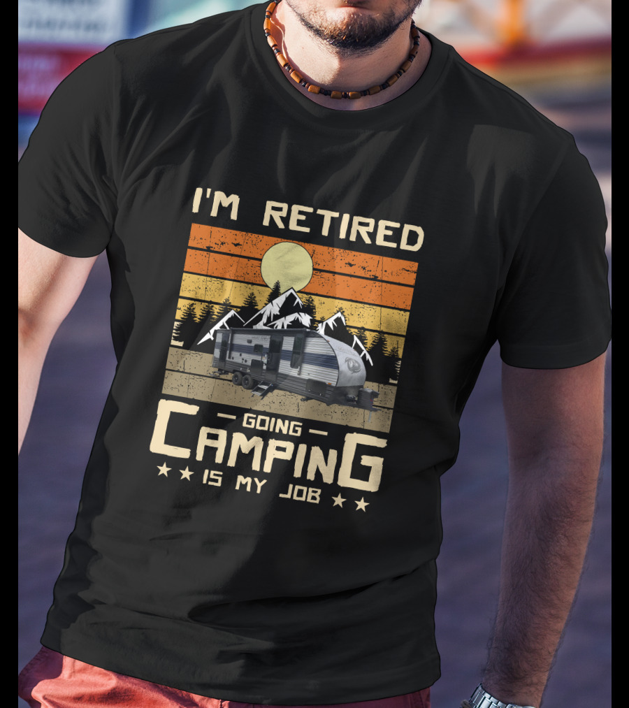 I'm Retired Going Camping Is My Job 23DBH Grey Wolf T-Shirt