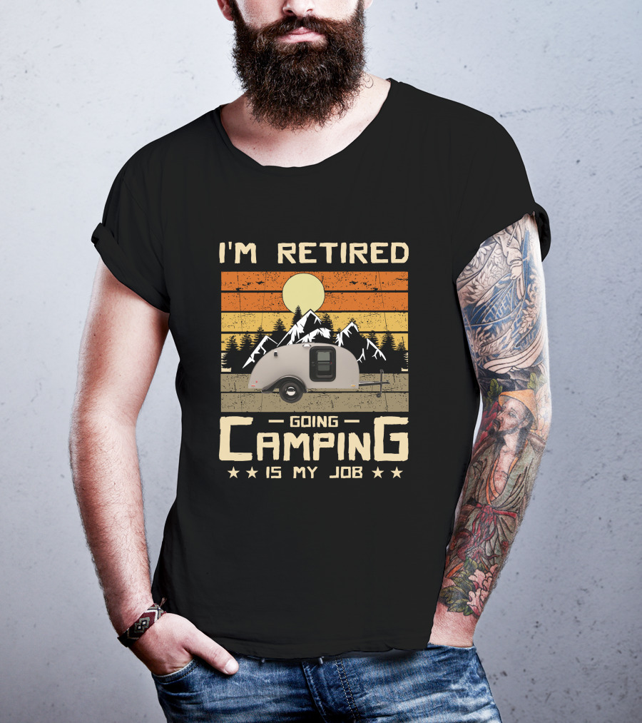 I'm Retired Going Camping Is My Job Vintage Teardrop Trailer Mountains And Sunset T-Shirt