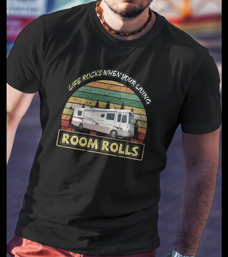 Life Rocks When Your Living Room Rolls 2001 Newmar Dutch Star T-Shirt