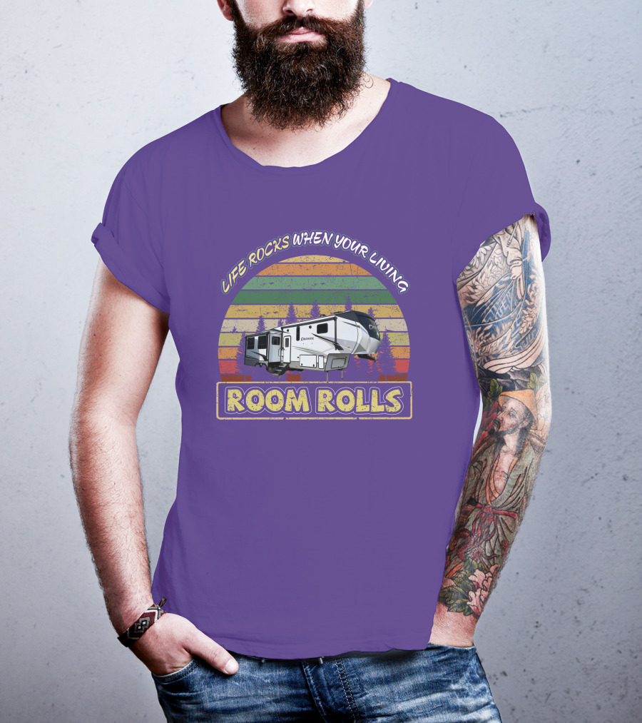 Life Rocks When Your Living Room Rolls Crusader 335RLP T-Shirt