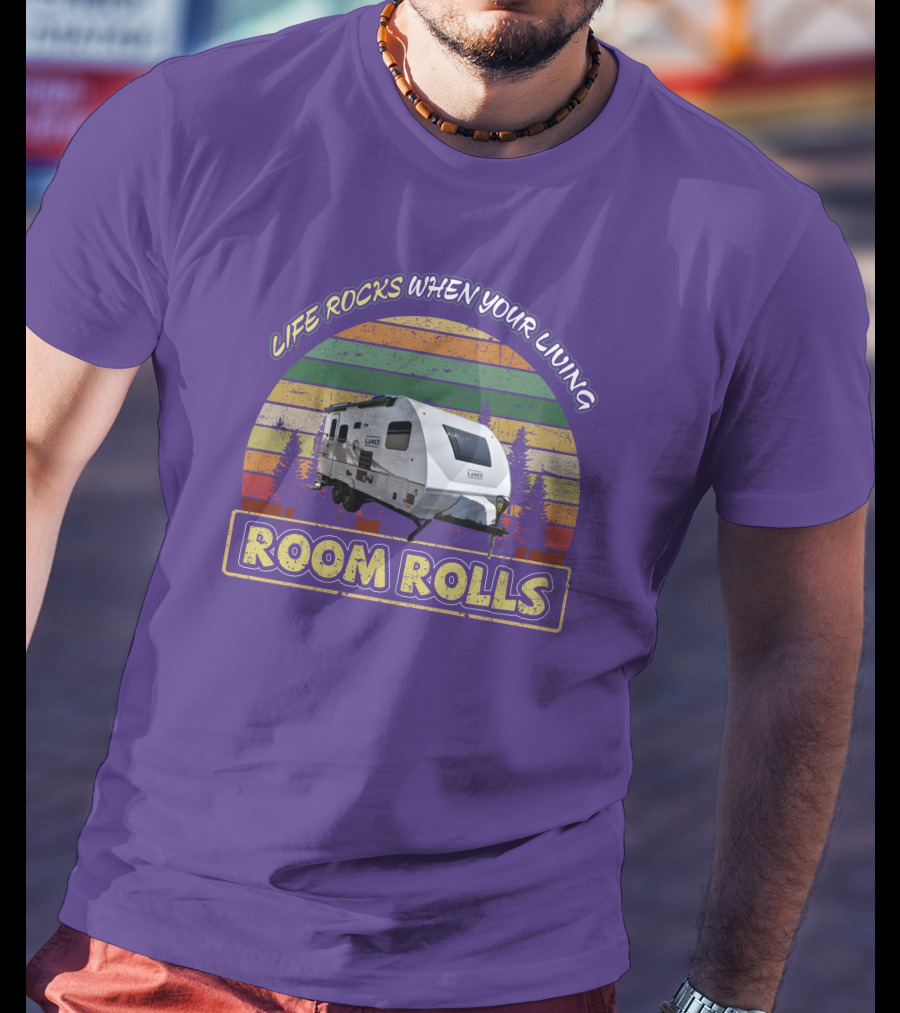 Lance Camper Life Rocks When Your Living Room Rolls 1685 T-Shirt