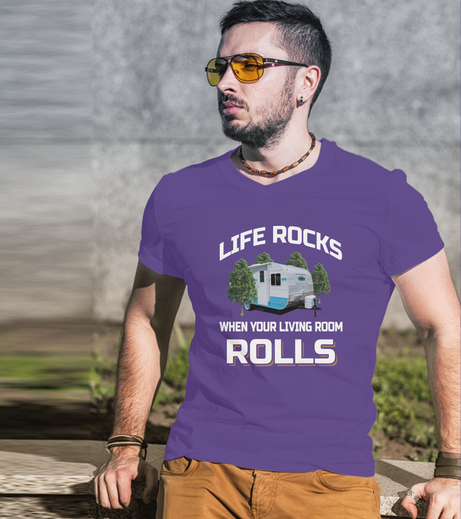 Life Rocks When Your Living Room Rolls Riverside Camper Fun T-Shirt
