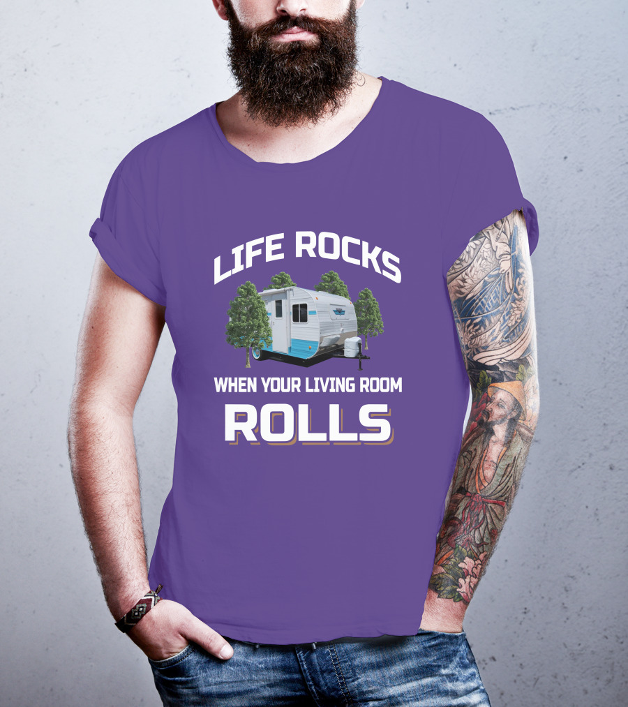Life Rocks When Your Living Room Rolls Riverside Camper Fun T-Shirt