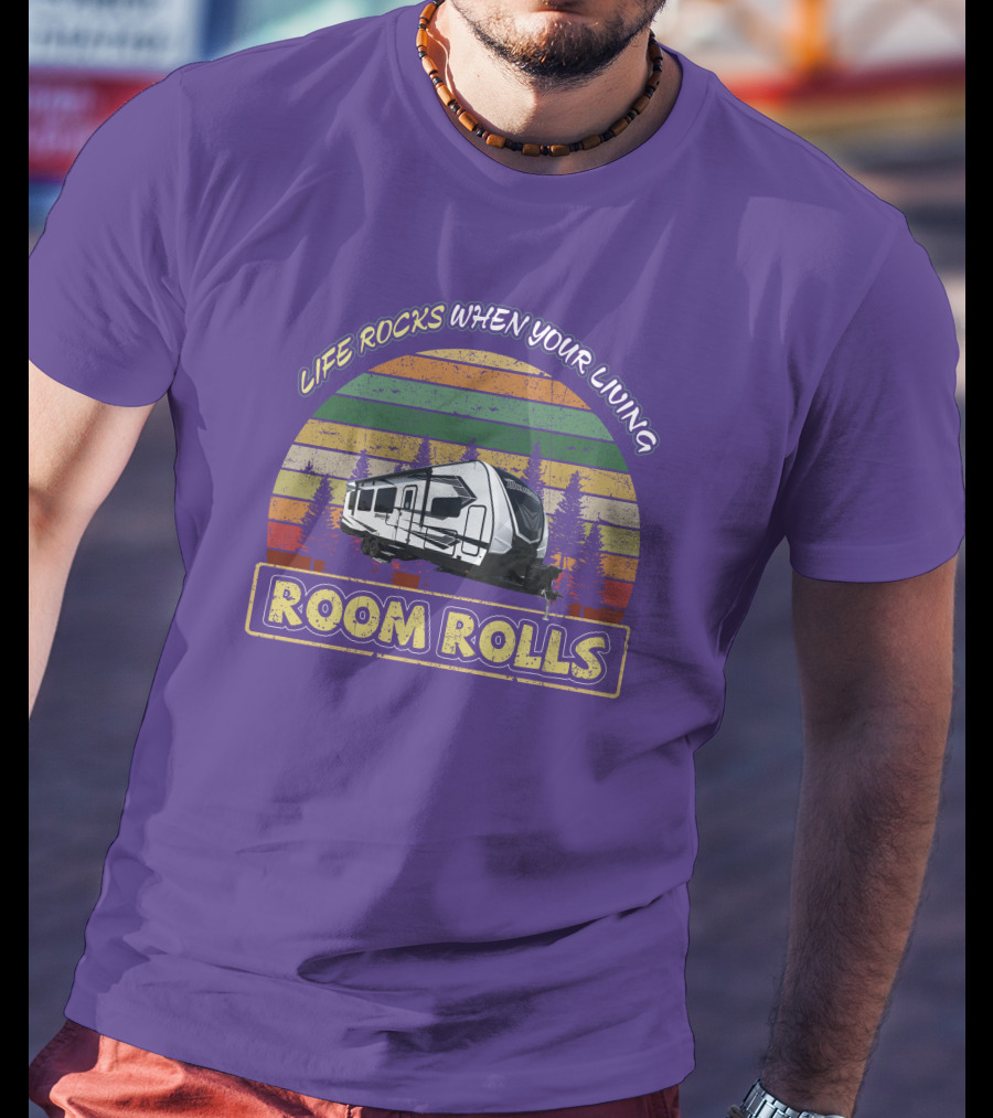 Life Rocks When Your Living Room Rolls Momentum 28G T-Shirt