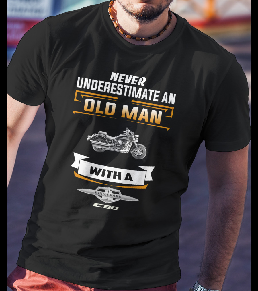 Never Underestimate An Old Man With A Suzuki Boulevard C90 T-Shirt