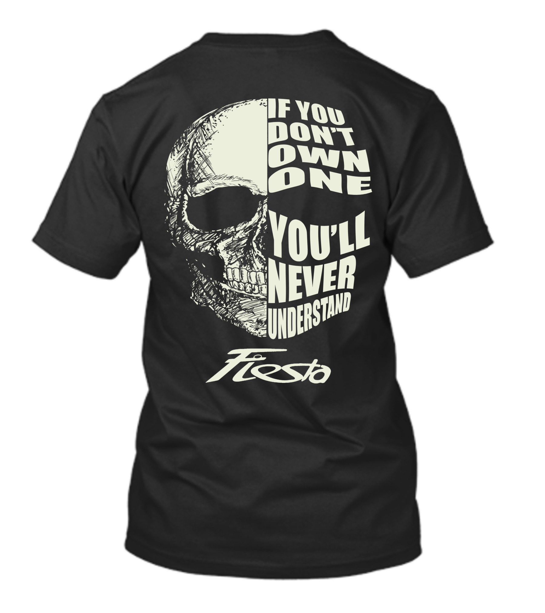 If You Don't Own One You'll Never Understand Fiesta T-Shirt
