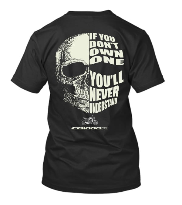 If You Don't Own One You'll Never Understand CB 1000R T-Shirt