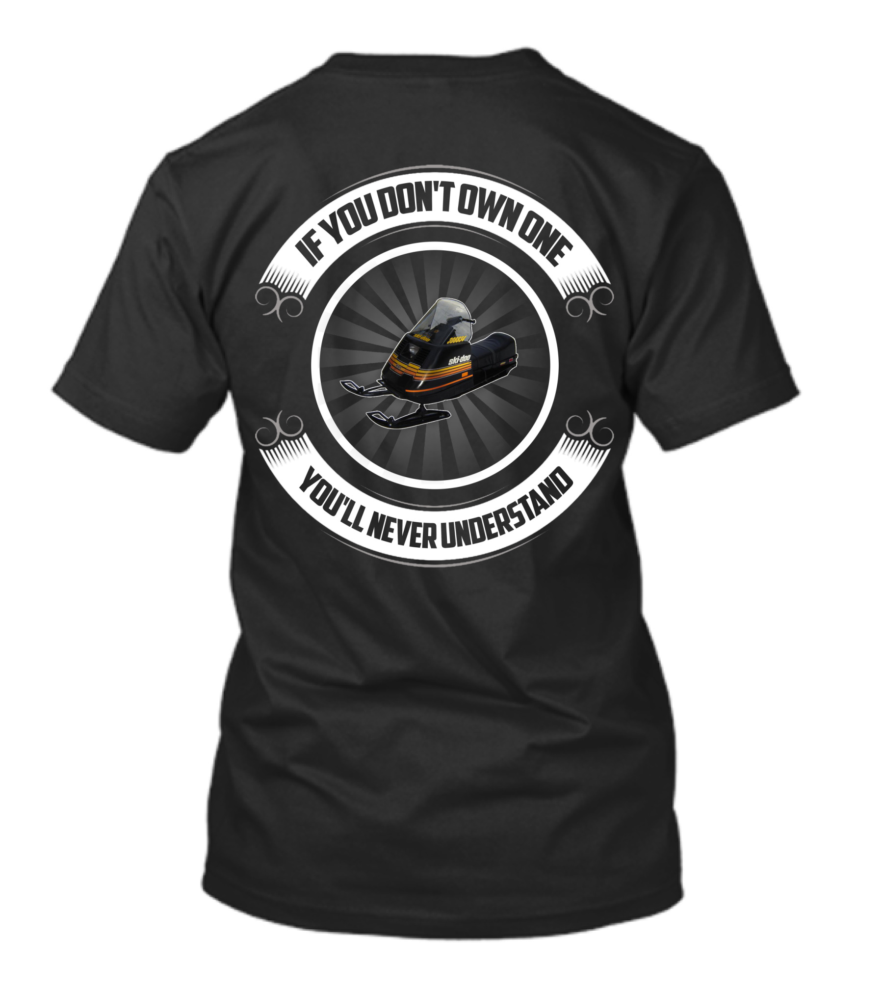 If You Don't Own One Ski Doo Elan 250 You'll Never Understand T-Shirt