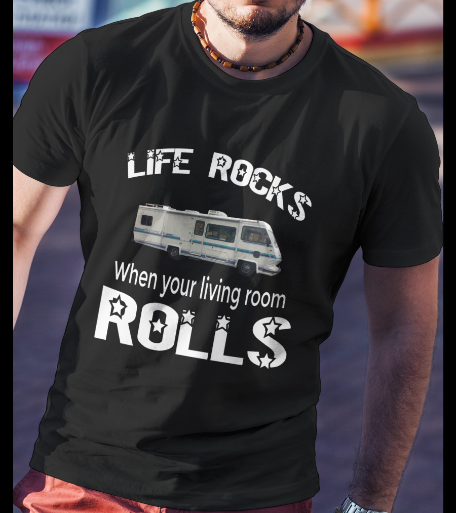 Life Rocks When Your Living Room Rolls 1993 Allegro Bay T-Shirt