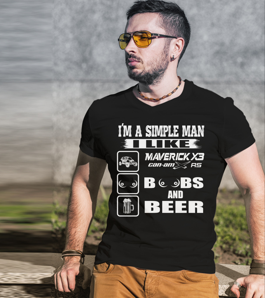 I'm A Simple Man I Like Maverick X3 Can-Am XRS Boobs And Beer T-Shirt