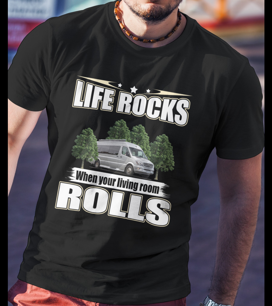 Life Rocks When Your Living Room Rolls Coachmen Galleria T-Shirt