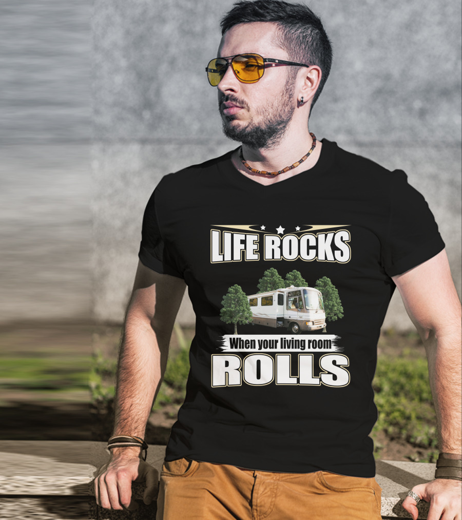 LIFE ROCKS When Your Living Room ROLLS Fleetwood PA 37s RV T-Shirt