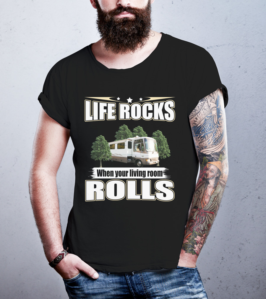 LIFE ROCKS When Your Living Room ROLLS Fleetwood PA 37s RV T-Shirt