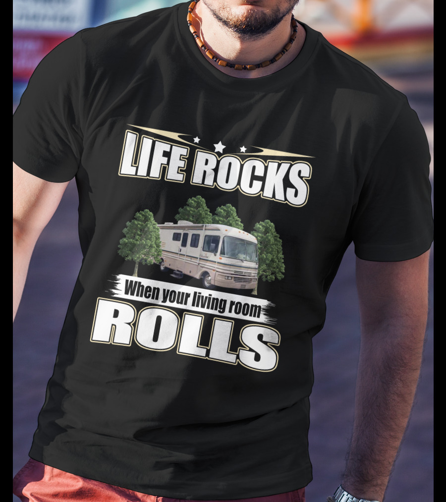 LIFE ROCKS When Your Living Room Rolls Fleetwood Bounder RV T-Shirt