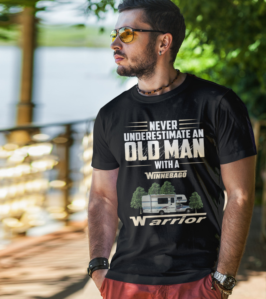 Never Underestimate An Old Man With A Winnebago Warrior T-Shirt
