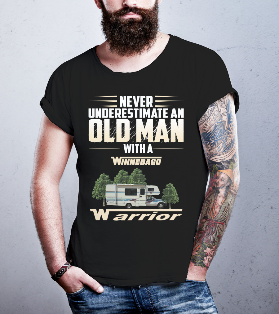 Never Underestimate An Old Man With A Winnebago Warrior T-Shirt