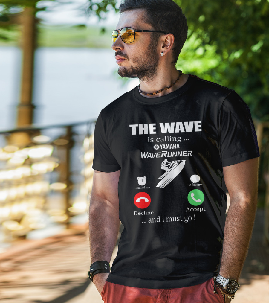 The Wave Is Calling Yamaha WaveRunner Decline Accept T-Shirt