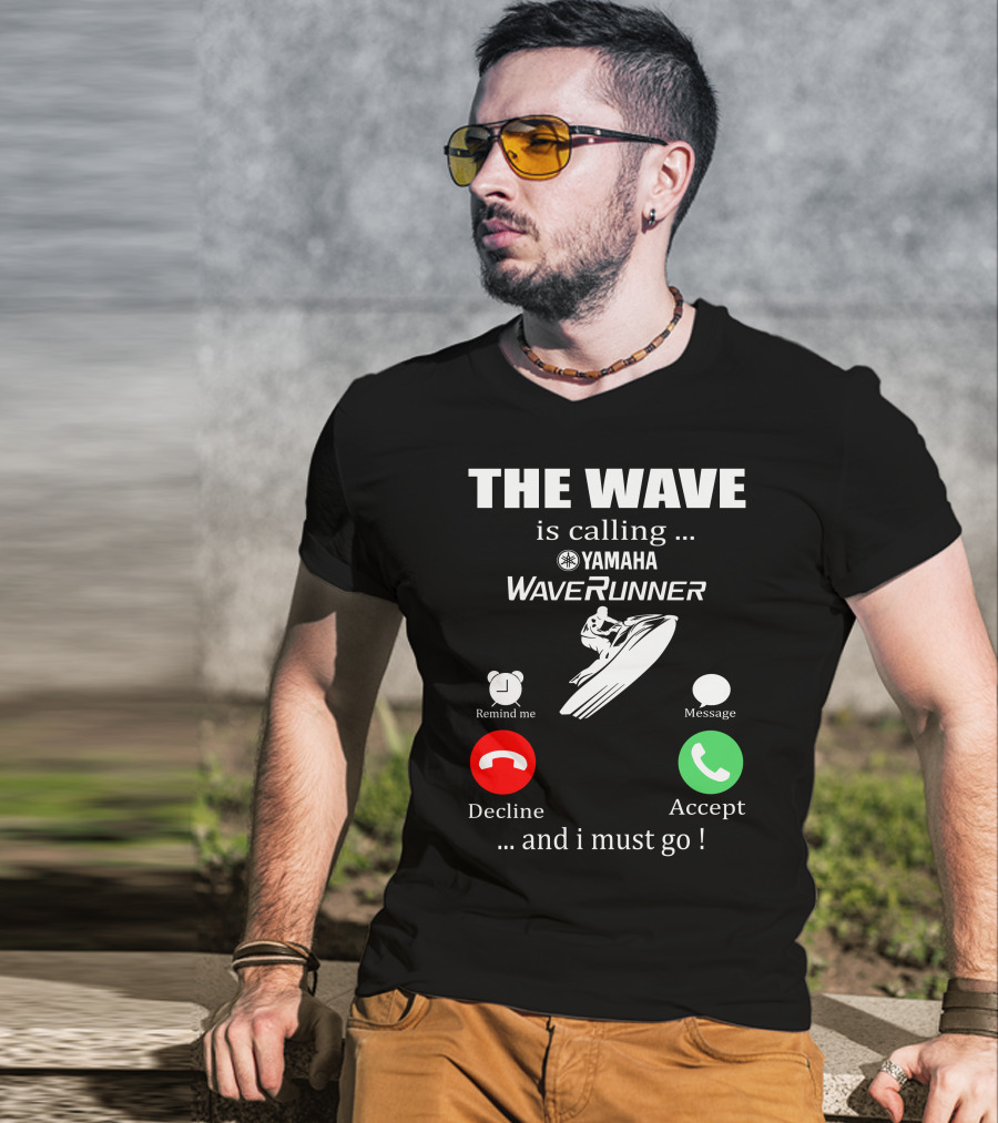 The Wave Is Calling Yamaha WaveRunner Decline Accept T-Shirt
