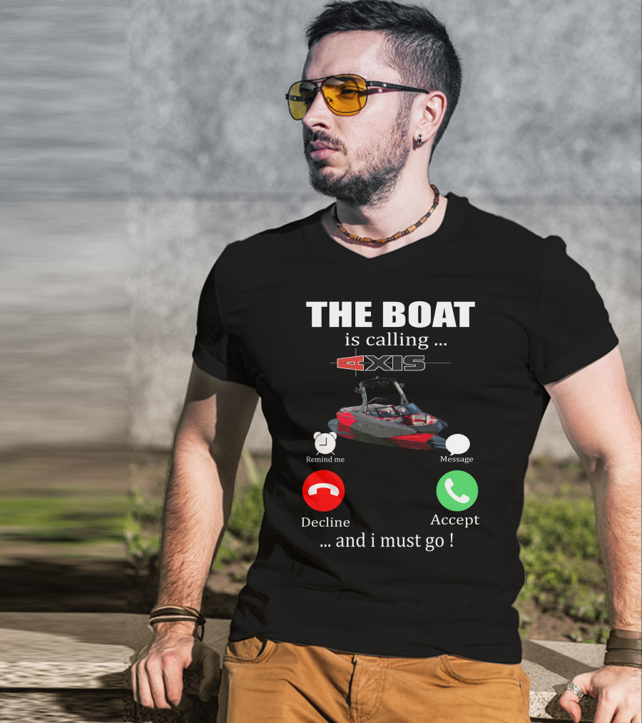 The Boat Is Calling Axis Remind ME Message Decline Accept And I Must Go T-Shirt