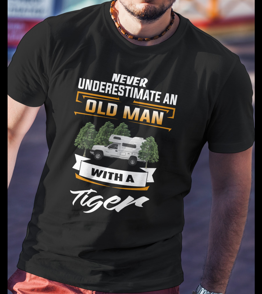 Never Underestimate An Old Man With A Tiger Motorhome T-Shirt