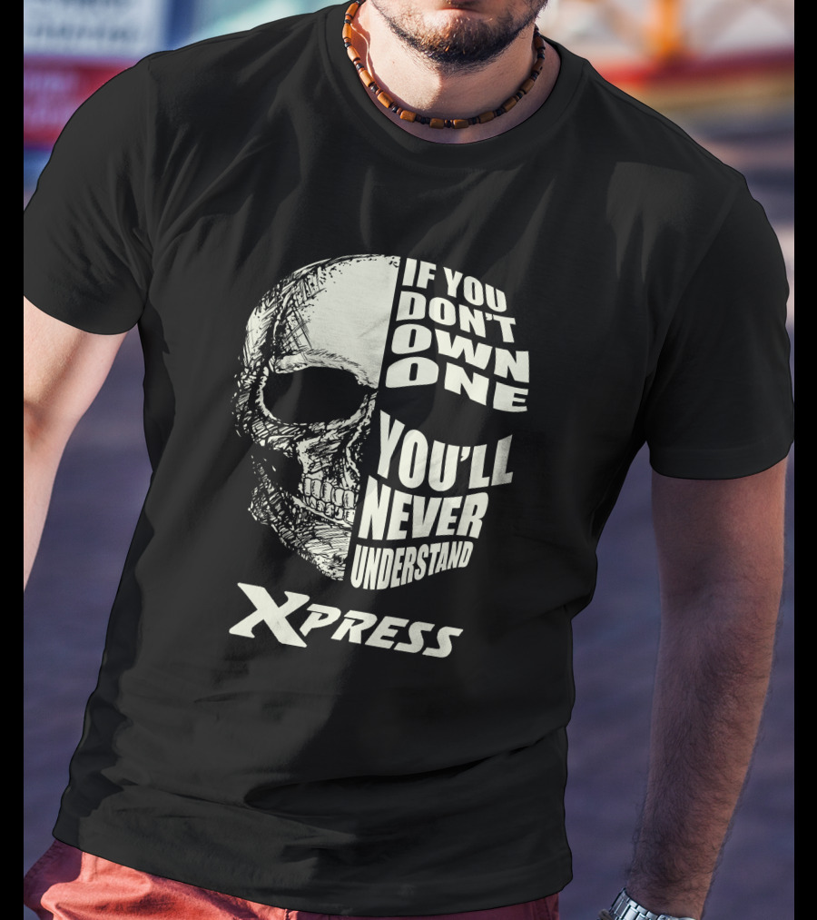 Xpress Bay Boat Skull If You Don't Own One You'll Never Understand T-Shirt