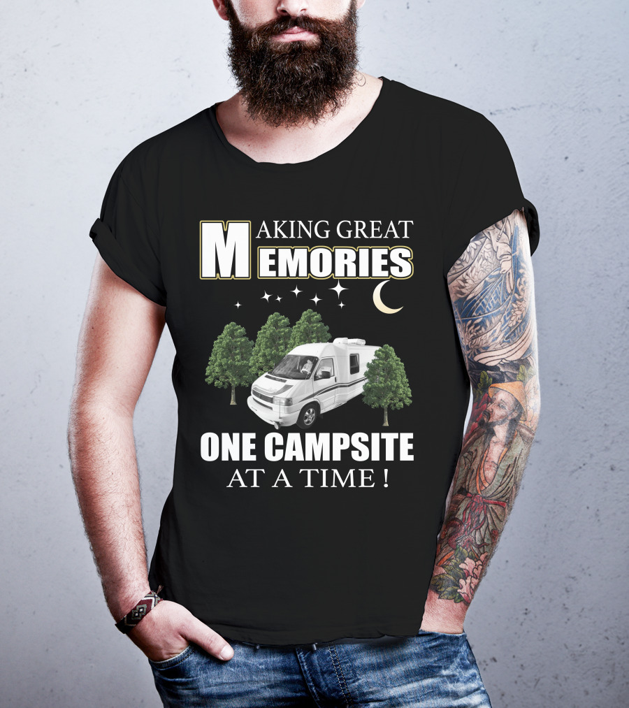 Making Great Memories One Campsite At A Time Rialta RV T-Shirt