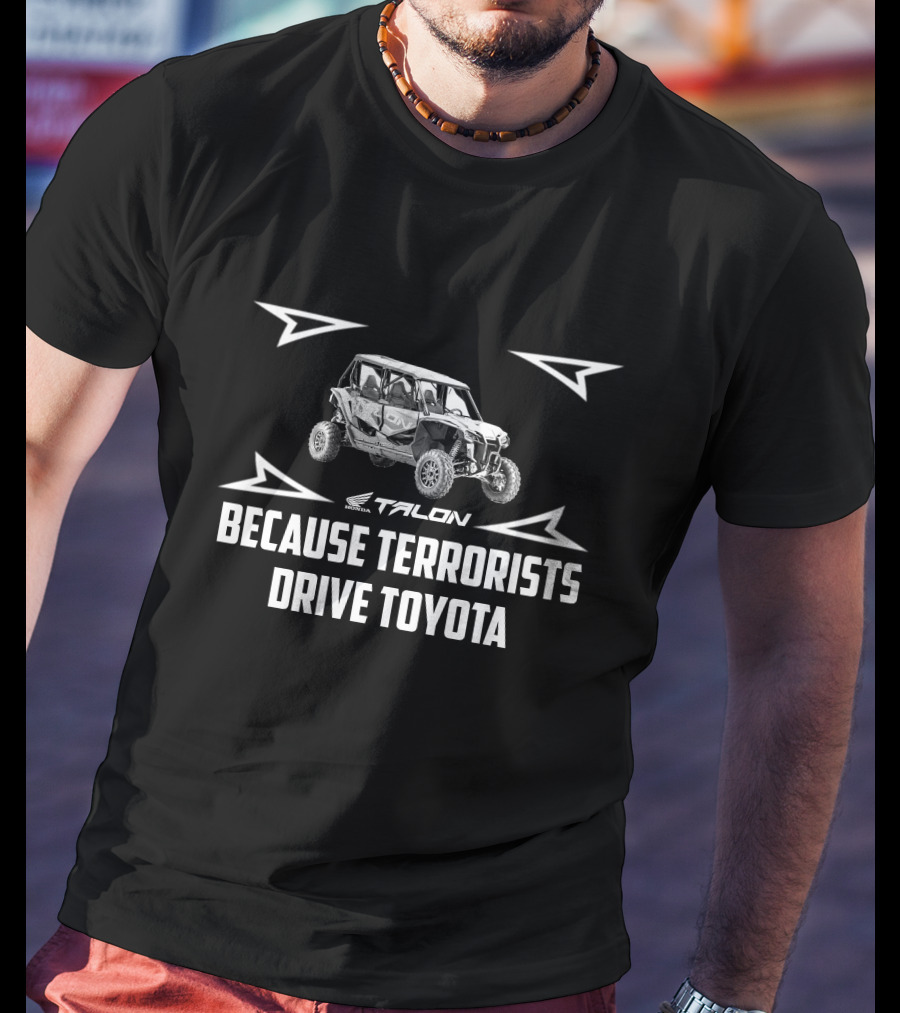 Honda Talon Because Terrorists Drive Toyota T-Shirt