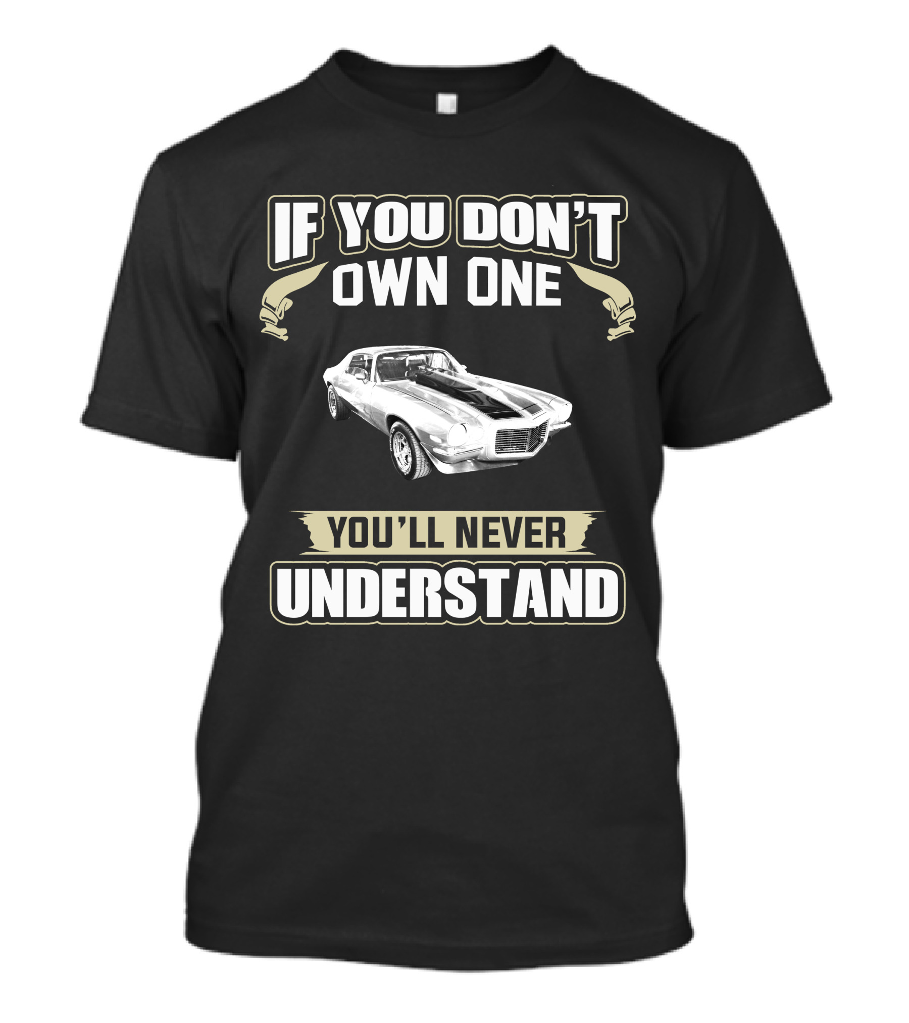 If You Don't Own One Camaro Z28 You'll Never Understand T-Shirt