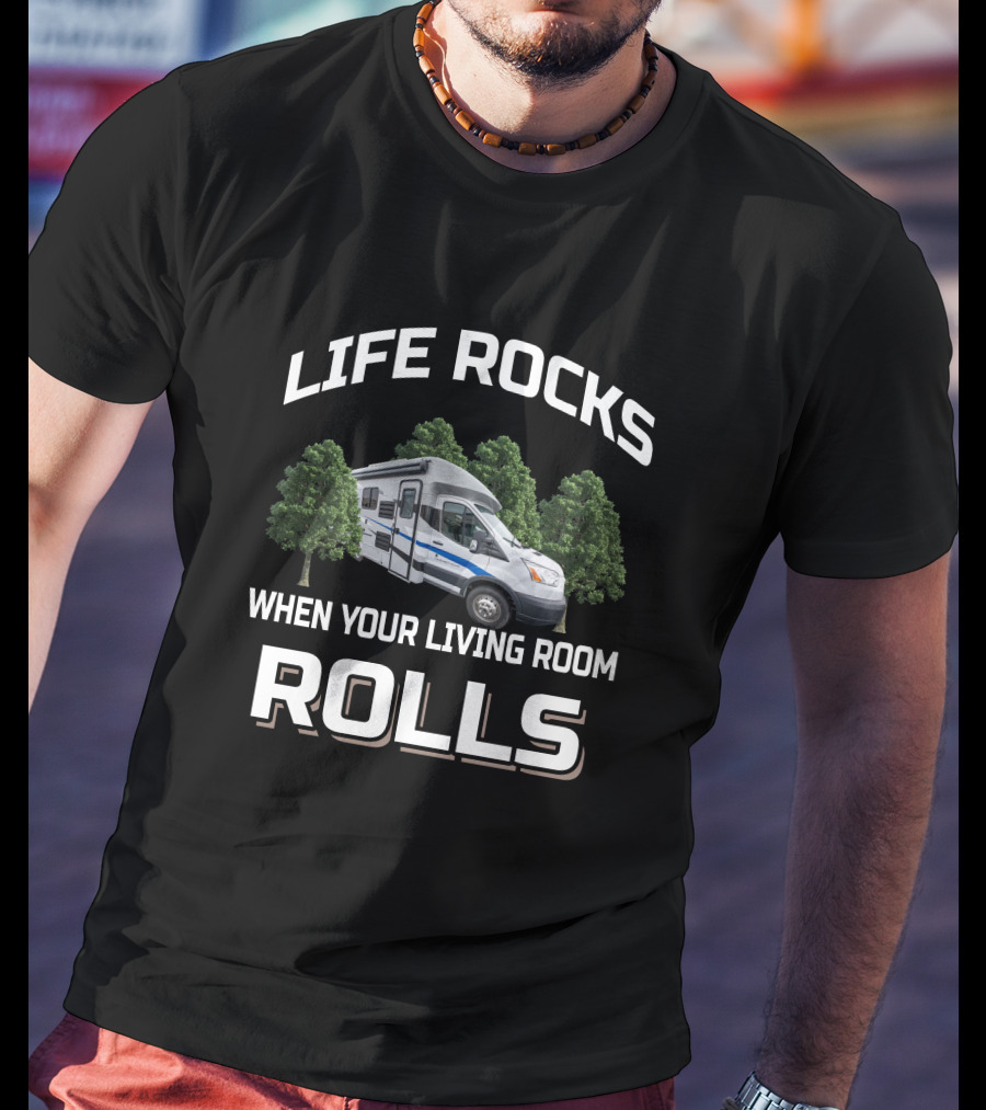 LIFE ROCKS WHEN YOUR LIVING ROOM ROLLS Coachmen Cross Trek T-Shirt