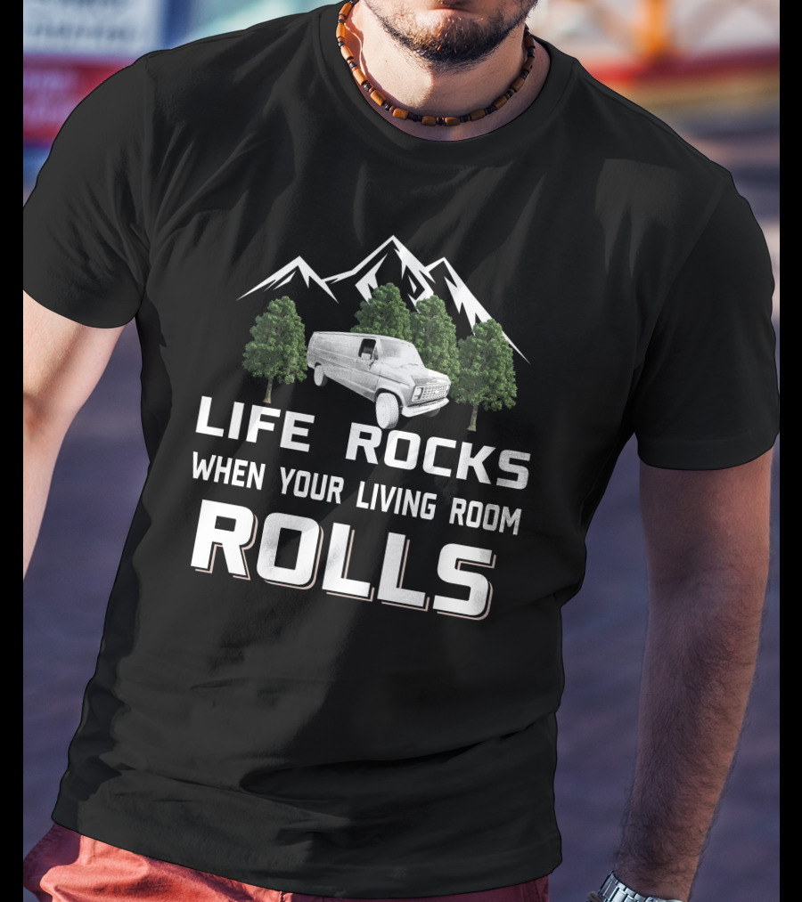 Life Rocks When Your Living Room Rolls Ford Econoline T-Shirt