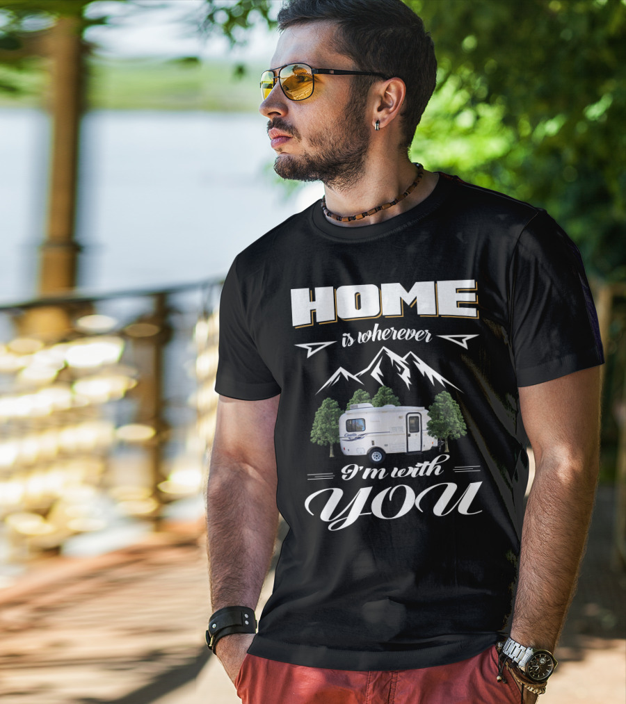 Home Is Wherever I'm With You RV Mountains Forest Cadita T-Shirt