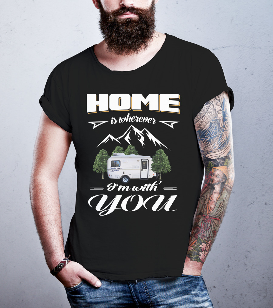 Home Is Wherever I'm With You RV Mountains Forest Cadita T-Shirt