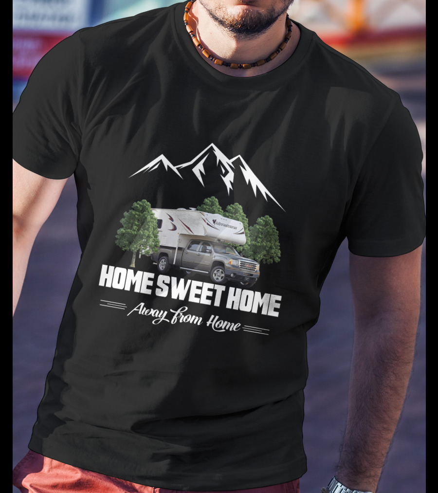 Adventurer Truck Camper Home Sweet Home Away From Home T-Shirt