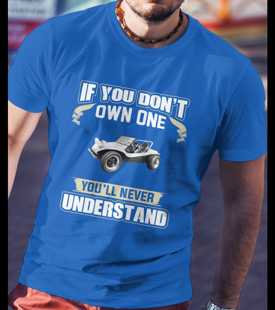 Volkswagen If You Don't Own One You'll Never Understand T-Shirt