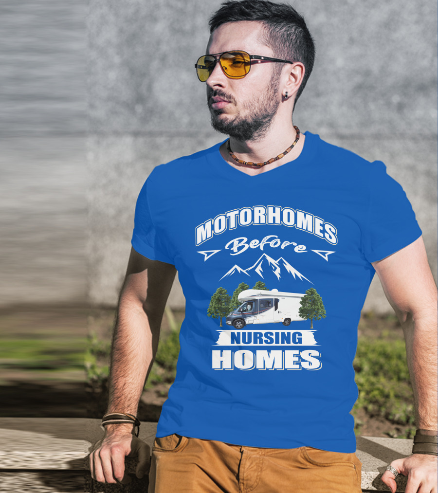 Motorhomes Before Nursing Homes Mountain Campervan Adventure T-Shirt