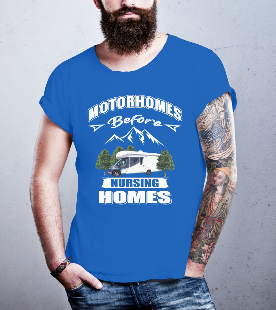 Motorhomes Before Nursing Homes Mountain Campervan Adventure T-Shirt
