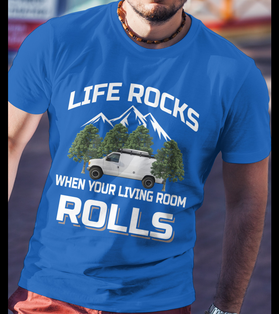 Van Life Adventure: Life Rocks When Your Living Room Rolls T-Shirt