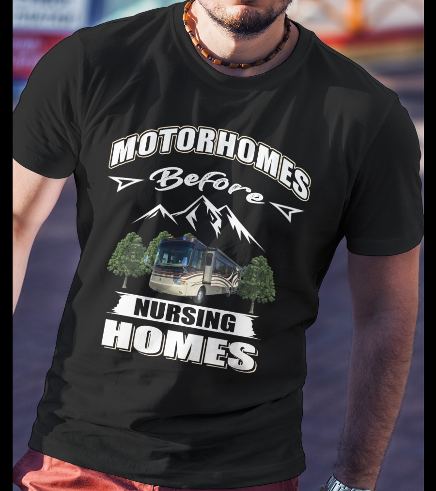 Motorhomes Before Nursing Homes Holiday Rambler Endeavor T-Shirt