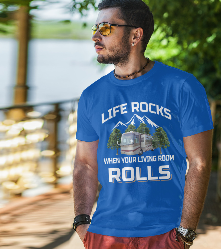 Life Rocks When Your Living Room Rolls Rv Mountains Trees T-Shirt