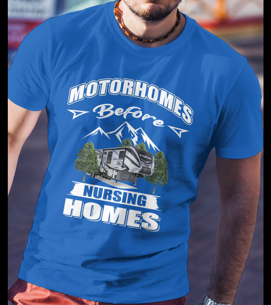 MOTORHOMES Before Nursing Homes Keystone Fuzion Toy Haulers T-Shirt
