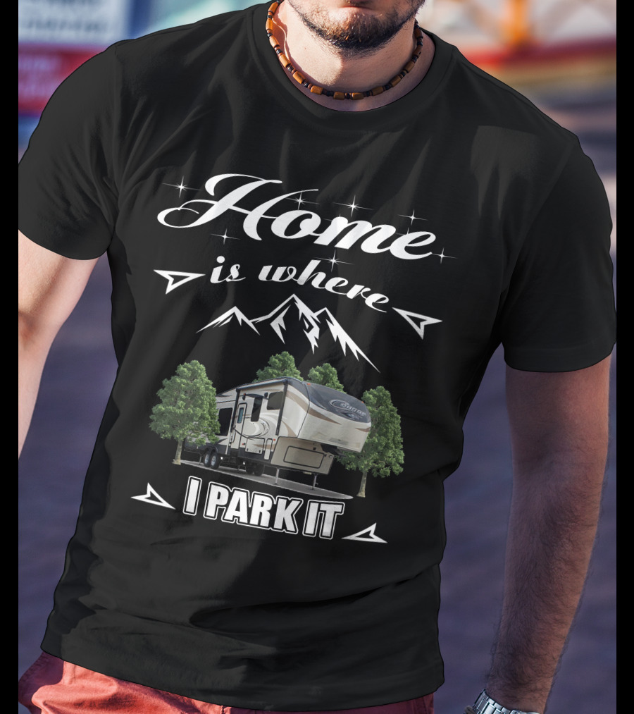 Home Is Where I Park It Cougar 5th Wheel Camping T-Shirt