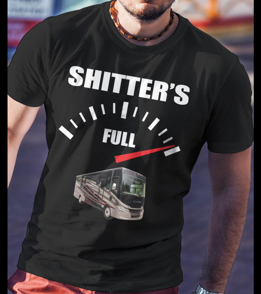 Shitter's Full Allegro Open Road RV Gauge T-Shirt