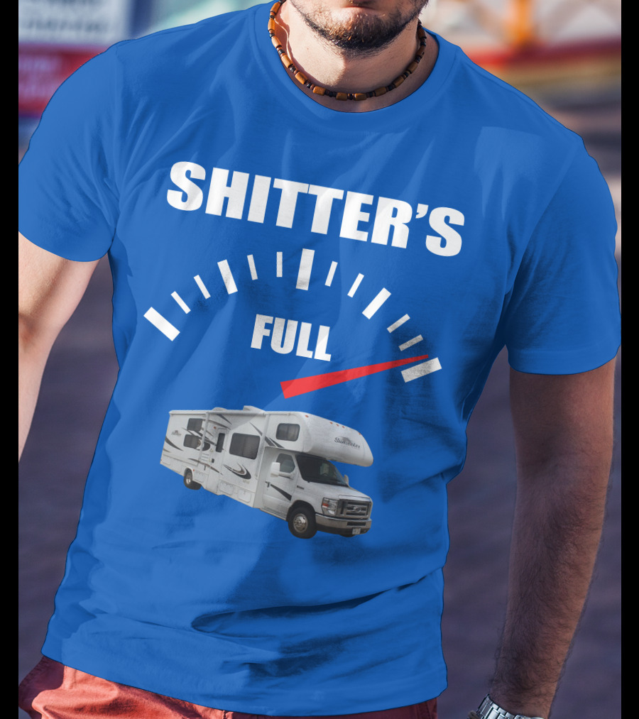 Forest River Sunseeker RV Shitter's Full Gauge T-Shirt