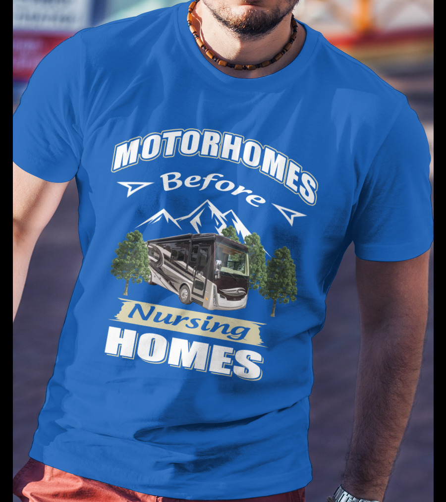 Motorhomes Before Nursing Homes Tiffin Breeze Motorhome T-Shirt