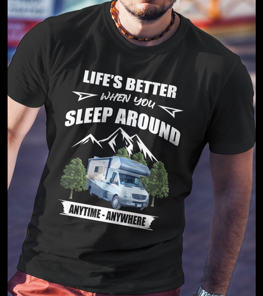 Life's Better When You Sleep Around Anytime Anywhere Winnebago Vita T-Shirt