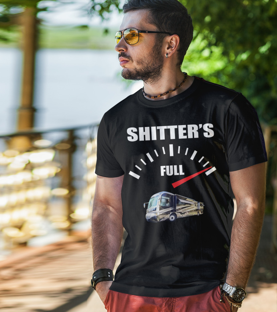 Shitter's Full Gauge With Recreational Vehicle T-Shirt