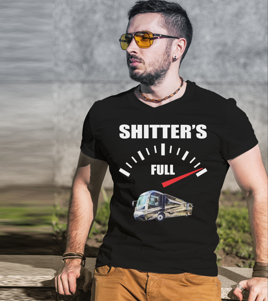 Shitter's Full Gauge With Recreational Vehicle T-Shirt