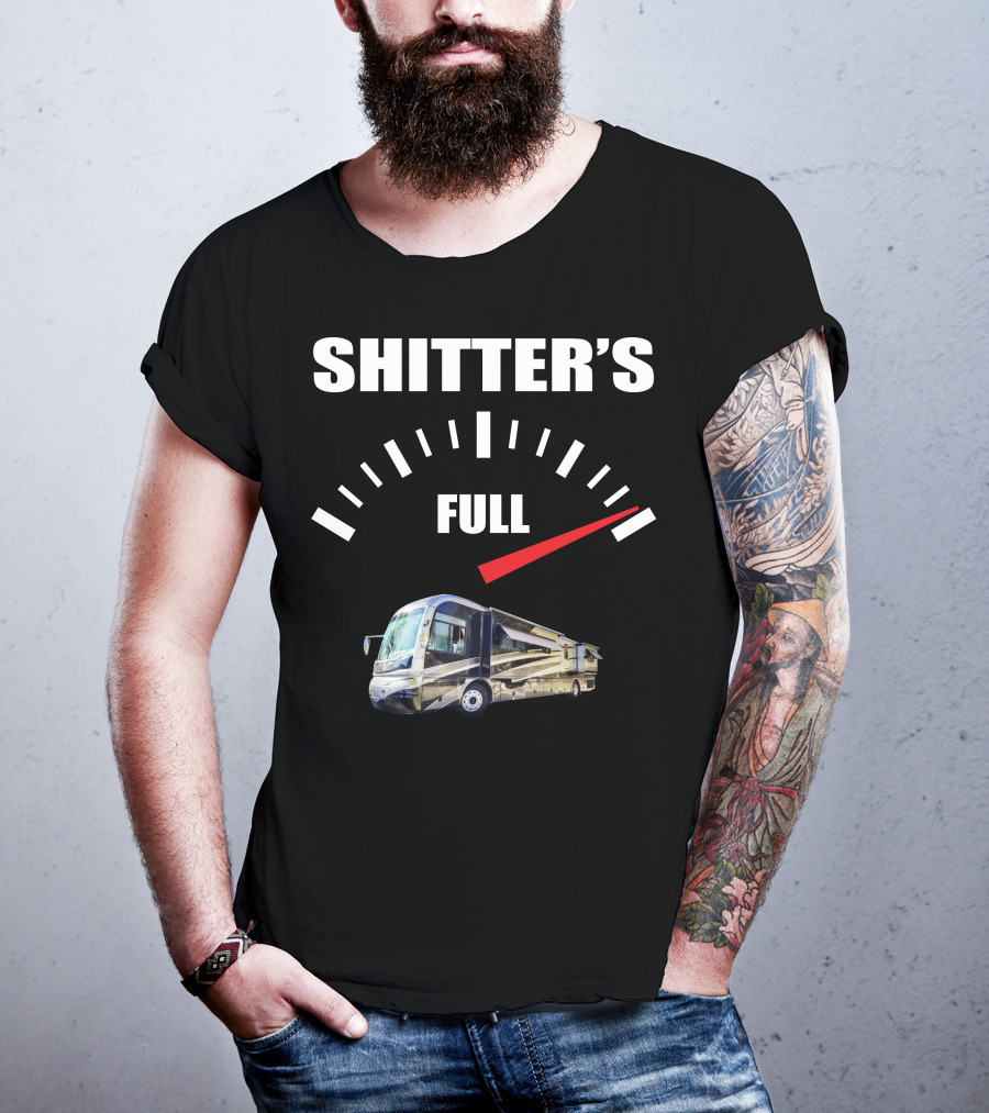 Shitter's Full Gauge With Recreational Vehicle T-Shirt